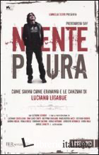 NIENTE PAURA. COME SIAMO COME ERAVAMO E LE CANZONI DI LUCIANO LIGABUE. CON DVD