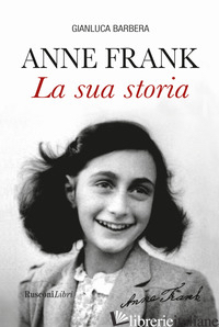 ANNA FRANK. LA SUA STORIA