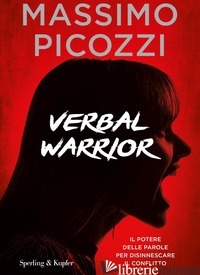 VERBAL WARRIOR. IL POTERE DELLE PAROLE PER DISINNESCARE IL CONFLITTO