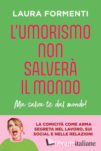 UMORISMO NON SALVERA' IL MONDO (L')