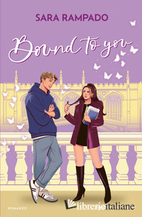 BOUND TO YOU. EDIZ.ITALIANA