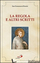 REGOLA E ALTRI SCRITTI (LA)
