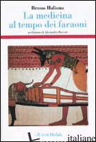 MEDICINA AL TEMPO DEI FARAONI (LA)
