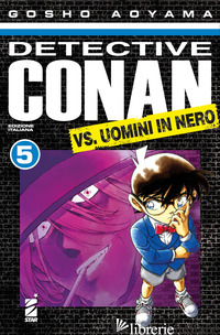DETECTIVE CONAN VS UOMINI IN NERO. VOL. 5