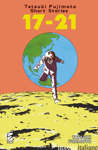 TATSUKI FUJIMOTO SHORT STORIES. VOL. 17-21