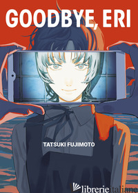 GOODBYE, ERI. EDIZ. DELUXE