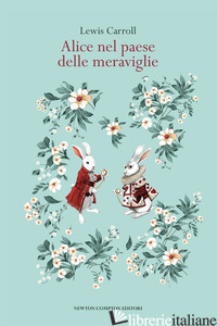 ALICE NEL PAESE DELLE MERAVIGLIE. EDIZ. INTEGRALE