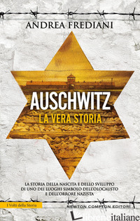 AUSCHWITZ. LA VERA STORIA