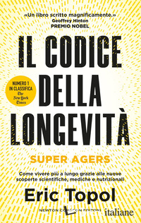 CODICE DELLA LONGEVITA'. SUPER AGERS (IL)