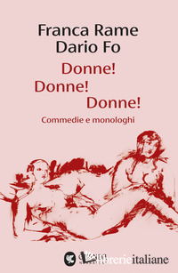 DONNE! DONNE! DONNE! COMMEDIE E MONOLOGHI