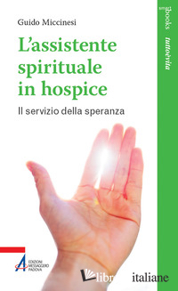 ASSISTENTE SPIRITUALE IN HOSPICE. IL SERVIZIO DELLA SPERANZA (L')