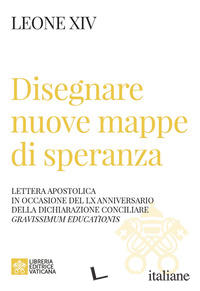 DISEGNARE NUOVE MAPPE DI SPERANZA. LETTERA APOSTOLICA IN OCCASIONE DEL LX ANNIVE