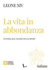 VITA IN ABBONDANZA. LETTERA SUL VALORE DELLO SPORT (LA)