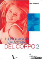 LINGUAGGIO EMOZIONALE DEL CORPO 2 (IL)