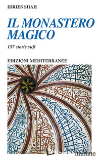 MONASTERO MAGICO. 157 STORIE SUFI (IL)