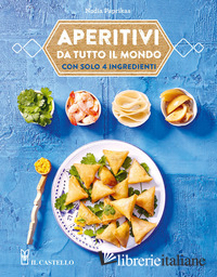 APERITIVI DA TUTTO IL MONDO CON SOLO 4 INGREDIENTI