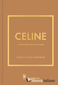 CELINE. LA STORIA DELL'ICONICA CASA DI MODA