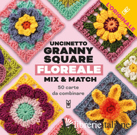 UNCINETTO GRANNY SQUARE FLOREALE. MIX & MATCH. CON 50 CARTE DA COMBINARE