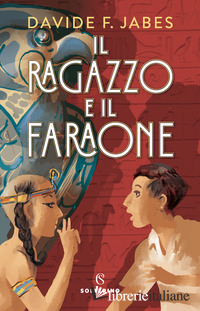 RAGAZZO E IL FARAONE (IL)
