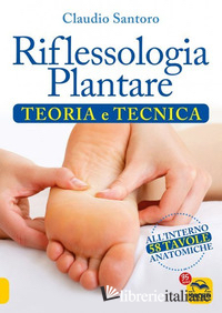 RIFLESSOLOGIA PLANTARE. TEORIA E TECNICA