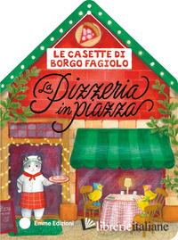 CASETTE DI BORGO FAGIOLO. LA PIZZERIA IN PIAZZA. EDIZ. A COLORI (LE)