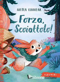 FORZA, SCOIATTOLO! EDIZ. A COLORI