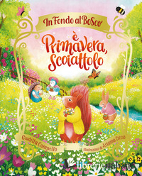 E PRIMAVERA, SCOIATTOLO. EDIZ. A COLORI