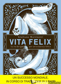 VITA FELIX. LA VIA DEI GATTI PER UN'ESISTENZA FELICE