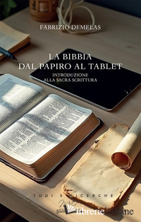 BIBBIA. DAL PAPIRO AL TABLET. INTRODUZIONE ALLA SACRA SCRITTURA (LA)