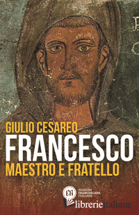 FRANCESCO. MAESTRO E FRATELLO