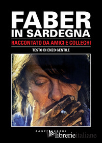 FABER IN SARDEGNA. RACCONTATO DA AMICI E COLLEGHI. CON DVD VIDEO