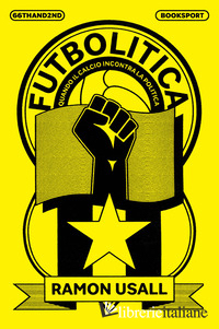 FUTBOLITICA. QUANDO IL CALCIO INCONTRA LA POLITICA