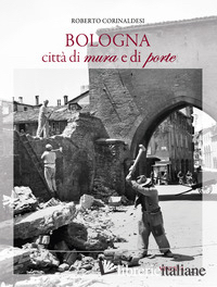 BOLOGNA CITTA DI MURA E DI PORTE