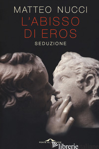 ABISSO DI EROS. SEDUZIONE (L')