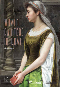 WOMEN PAINTERS IN ROME. GUIDEBOOK