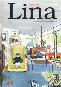 LINA. AVVENTURE DI UN'ARCHITETTA