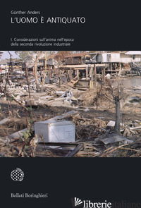 UOMO E' ANTIQUATO (L'). VOL. 1: CONSIDERAZIONI SULL'ANIMA NELL'EPOCA DELLA SECON