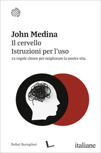 CERVELLO. ISTRUZIONI PER L'USO. 12 REGOLE CHIARE PER MIGLIORARE LA NOSTRA VITA (