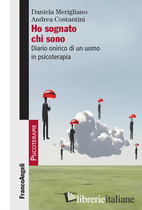 HO SOGNATO CHI SONO. DIARIO ONIRICO DI UN UOMO IN PSICOTERAPIA