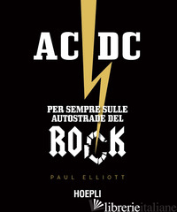 AC/DC. PER SEMPRE SULLE AUTOSTRADE DEL ROCK