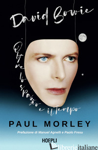 DAVID BOWIE. OLTRE LO SPAZIO E IL TEMPO