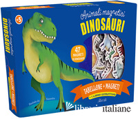 DINOSAURI. ANIMALI MAGNETICI. EDIZ. A COLORI. CON 47 MAGNETI. CON TABELLONE PIEG