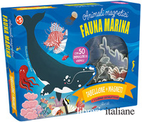FAUNA MARINA. ANIMALI MAGNETICI. EDIZ. A COLORI. CON TABELLONE PIEGHEVOLE