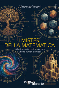 MISTERI DELLA MATEMATICA. STORIA DEL SIGNIFICATO MAGICO DEI NUMERI (I)