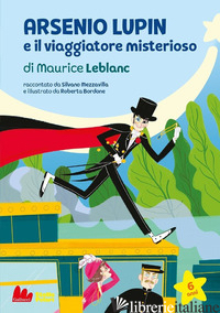 ARSENIO LUPIN E VIAGGIATORE MISTERIOSO DI MAURICE LEBLANC