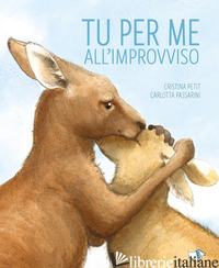 TU PER ME ALL'IMPROVVISO. EDIZ. A COLORI