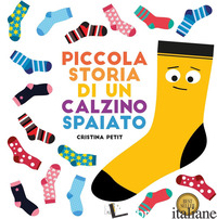 PICCOLA STORIA DI UN CALZINO SPAIATO. EDIZ. A COLORI