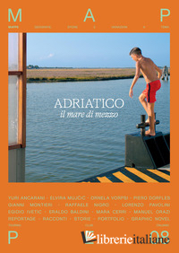 ADRIATICO. IL MARE DI MEZZO. MAPPE