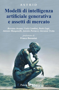 MODELLI DI INTELLIGENZA ARTIFICIALE GENERATIVA E ASSETTI DI MERCATO