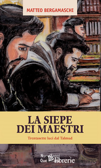SIEPE DEI MAESTRI. TRENTASETTE LUCI DI TALMUD (LA)